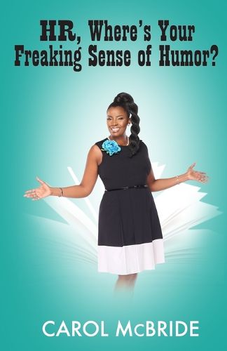 Cover image for HR, Where's Your Freaking Sense of Humor?
