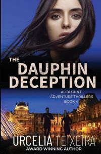 Cover image for The DAUPHIN DECEPTION: An ALEX HUNT Adventure Thriller