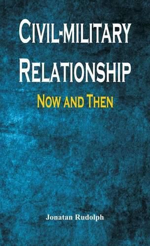 Cover image for Civil-military Relationship: Now and Then