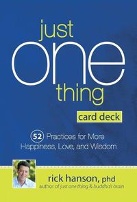 Cover image for Just One Thing Card Deck: 52 Practices for More Happiness, Love and Wisdom