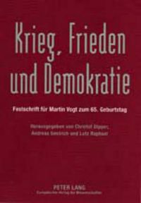 Cover image for Krieg, Frieden Und Demokratie: Festschrift Fuer Martin Vogt Zum 65. Geburtstag