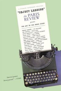 Cover image for Object Lessons: The Paris Review Presents the Art of the Short Story