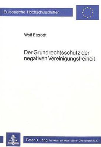 Cover image for Der Grundrechtsschutz Der Negativen Vereinigungsfreiheit