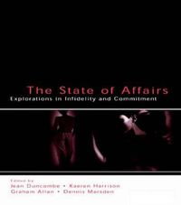 Cover image for The State of Affairs: Explorations in infidelity and Commitment