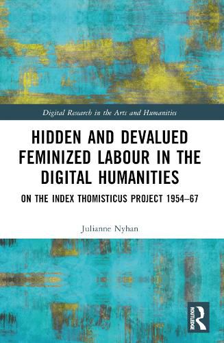 Cover image for Hidden and Devalued Feminized Labour in the Digital Humanities: On the Index Thomisticus Project 1965-67