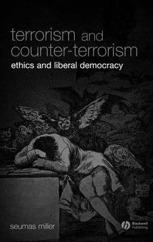 Terrorism and Counter-terrorism: Ethics and Liberal Democracy