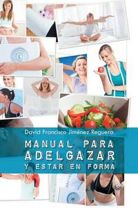 Cover image for Manual Para Adelgazar Y Estar En Forma