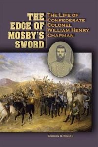 Cover image for The Edge of Mosby's Sword: The Life of Confederate Colonel William Henry Chapman