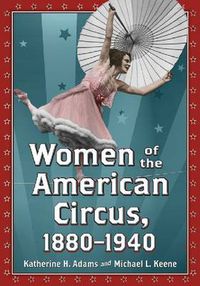 Cover image for Women of the American Circus, 1880-1940