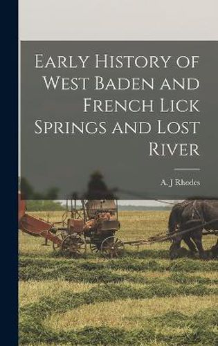 Cover image for Early History of West Baden and French Lick Springs and Lost River