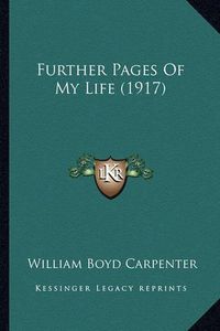 Cover image for Further Pages of My Life (1917)