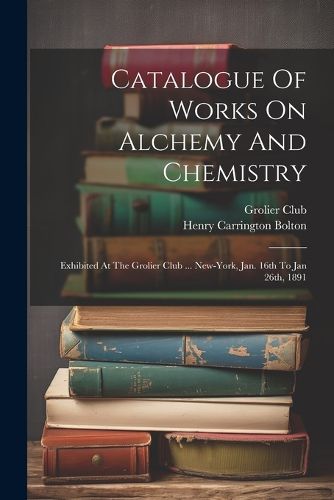 Catalogue Of Works On Alchemy And Chemistry