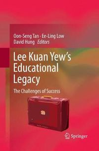 Cover image for Lee Kuan Yew's Educational Legacy: The Challenges of Success