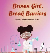 Cover image for Brown Girl, Break Barriers