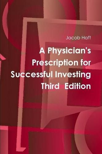 Cover image for A Physician's Prescription for Successful Investing Third Edition