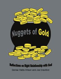 Cover image for Nuggets of Gold: Reflections On Right Relationship With God