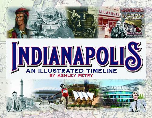 Cover image for Indianapolis: An Illustrated Timeline