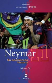 Cover image for Neymar: Su Asombrosa Historia