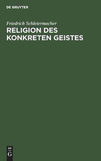 Cover image for Religion Des Konkreten Geistes: Friedrich Schleiermacher. Schleiermacher Und Tillich