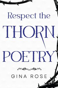 Cover image for Respect the Thorn Poetry