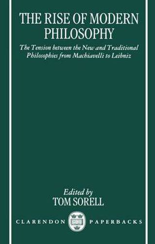 Cover image for The Rise of Modern Philosophy: The Tension Between the New and Traditional Philosophies from Machiavelli to Leibniz