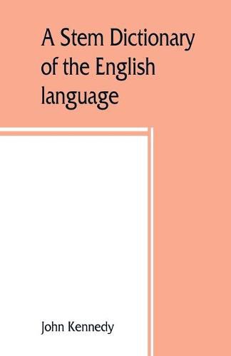 Cover image for A stem dictionary of the English language: for use in elementary schools