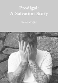 Cover image for Prodigal: A Salvation Story