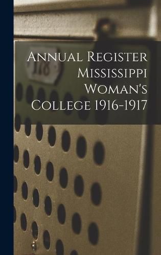 Cover image for Annual Register Mississippi Woman's College 1916-1917