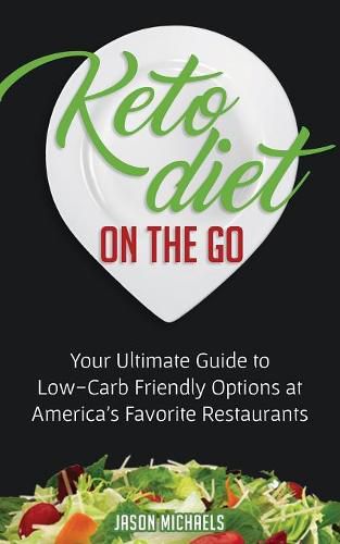 Cover image for Keto Diet on the Go: Your Guide to Low-Carb Friendly Options at America's Favorite Restaurants