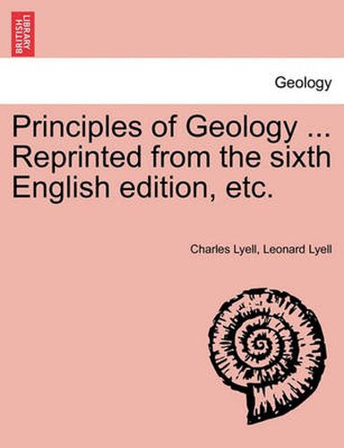 Cover image for Principles of Geology ... Reprinted from the Sixth English Edition, Etc.