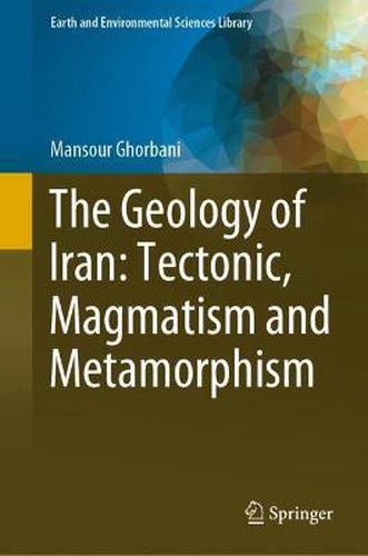 Cover image for The Geology of Iran: Tectonic, Magmatism and Metamorphism