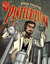 Cover image for Louis Pasteur and Pasteurization