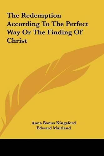 The Redemption According to the Perfect Way or the Finding of Christ