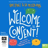 Cover image for Welcome To Consent: How to Say No, When to Say Yes and Everything in Between