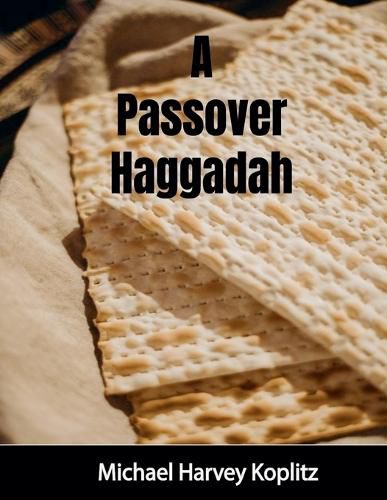 Cover image for A Passover Haggadah With Explanations, Cultural Items and Setup Instructions