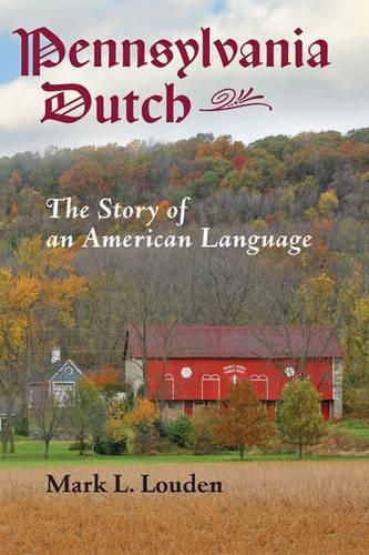 Cover image for Pennsylvania Dutch: The Story of an American Language