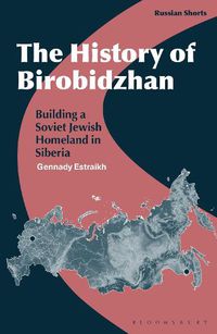 Cover image for The History of Birobidzhan