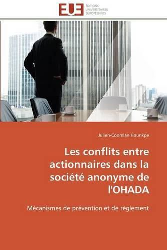 Cover image for Les Conflits Entre Actionnaires Dans La Soci t  Anonyme de l'Ohada