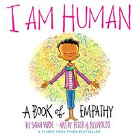 Cover image for I Am Human: A Book of Empathy