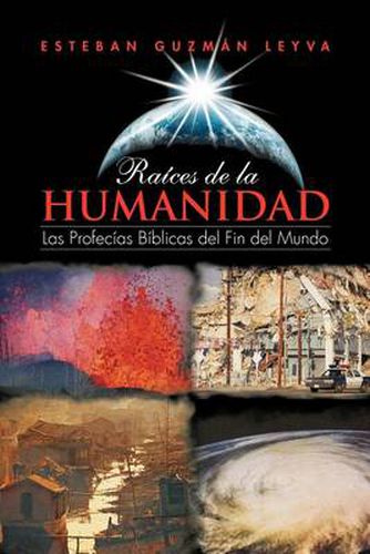 Cover image for Ra Ces de La Humanidad: Las Profec as B Blicas del Fin del Mundo