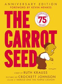 Cover image for The Carrot Seed: 75th Anniversary