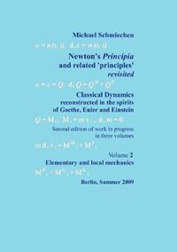 Cover image for Newton's Principia revisited: Volume 2: Elementary and local mechanics