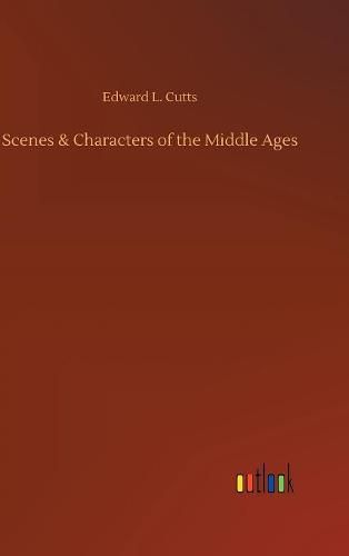 Scenes & Characters of the Middle Ages