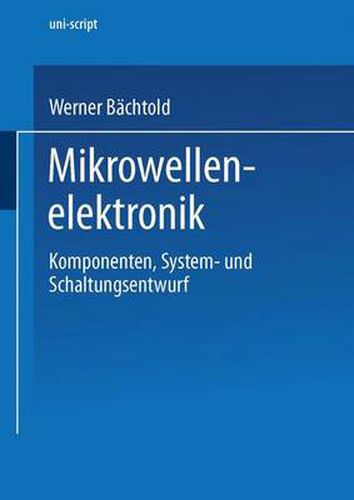 Mikrowellenelektronik: Komponenten, System- und Schaltungsentwurf