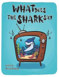 Cover image for What Does The Shark Say