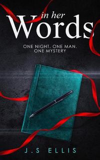 Cover image for In Her Words: One Night. One Man. One Mystery