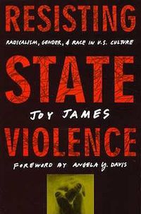 Cover image for Resisting State Violence: Radicalism, Gender, and Race in U.S. Culture
