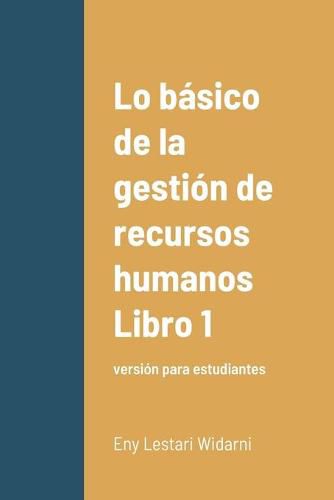 Cover image for Lo basico de la gestion de recursos humanos Libro 1