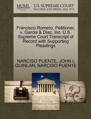 Francisco Romero, Petitioner, V. Garcia & Diaz, Inc. U.S. Supreme Court Transcript of Record with Supporting Pleadings