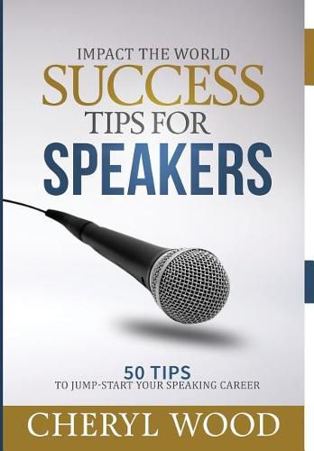 Cover image for Success Tips for Speakers: 50 Tips to Jump-Start Your Speaking Career